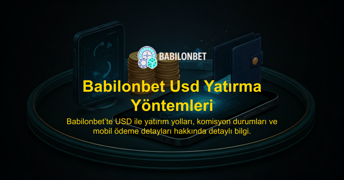 Babilonbet Usd Yatırma Yöntemleri
