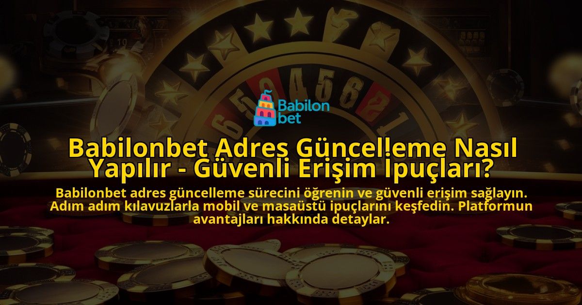 Babilonbet-Adres-Guncelleme-Nasil-Yapilir---Guvenli-Erisim-Ipuclari-overlay-1769263297.jpg