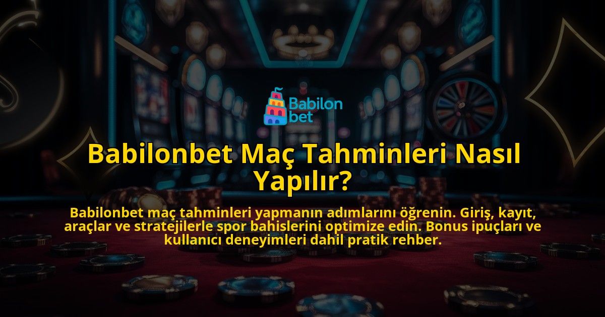 Babilonbet-Mac-Tahminleri-Nasil-Yapilir-overlay-1769378580.jpg
