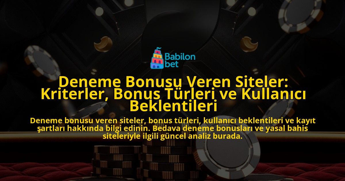 Deneme-Bonusu-Veren-Siteler-Kriterler-Bonus-Turleri-ve-Kullanici-Beklentileri-overlay-1778195034.jpg